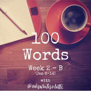 100 Words- Week 2 with Mrs. Writes a Latte