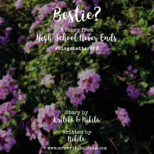 Bestie High School Never Ends Mrs. Writes-a-Latte Fiction Short Story BlogchatterA2Z 2018 Chic Lit